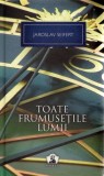 Toate frumusetile lumii - Editura Grupul Art