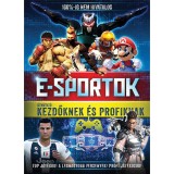 E-sportok - &Uacute;tmutat&oacute; kezdőknek &eacute;s profiknak - Kevin Pettman