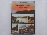 PAUL DECEI - DRUMETIND PE VAILE APELOR REPEZI