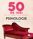 Cumpara ieftin 50 de idei pe care trebuie să le cunoști. Psihologie, Litera