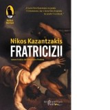 Fratricizii - Alexandra Medrea, Nikos Kazantzakis