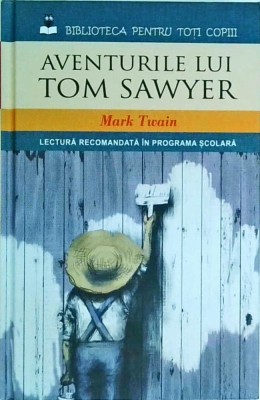 Mark Twain - Aventurile lui Tom Sawyer foto