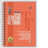 Taxele judiciare de timbru. Alte taxe, tarife si onorarii iunie 2025. Editie spiralata, tiparita pe hartie alba