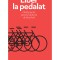 Liber la pedalat. Ghid practic pentru iubitorii de bicicletă &ndash; Grant Petersen