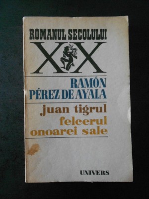RAMON PEREZ DE AYALA - JUAN TIGRUL * FELCERUL ONOAREI SALE foto