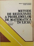 Metode de rezolvare a problemelor de matematica in liceu - 1982 - Eugen Onofras ($W51)