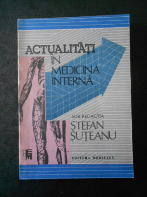 STEFAN SUTEANU - ACTUALITATI IN MEDICINA INTERNA (1992) foto