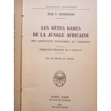 Ivan T. Sanderson - Les betes rares de la jungle Africaine (Editia: 1938)