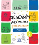 Cumpara ieftin Desenăm pas cu pas Vol. 2