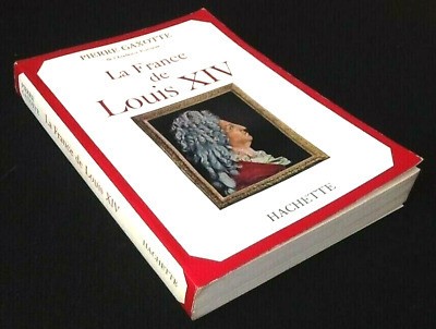 La France de Louis XIV / Pierre Gaxotte foto