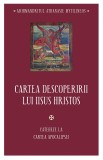 Cartea descoperirii lui Iisus Hristos. Cateheze la Cartea Apocalipsei - Editura Sophia