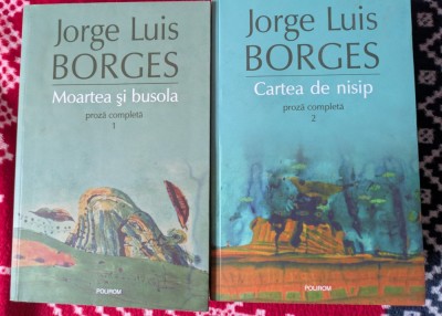 Moartea si Busola, Cartea de nisip. Proză completa 2 volume- Jorge Luis Borges foto