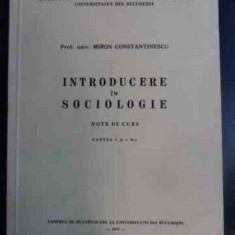 Introducere In Sociologie Note De Curs Partea I Si A Ii-a - Miron Constantinescu ,541637
