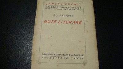 Al . Badauta - Note literare - interbelica - Col. Cartea vremii nr 20 foto