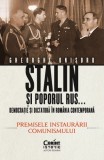 Stalin și poporul rus... Democrație și dictatură &icirc;n Rom&acirc;nia contemporană (vol. 1): Premisele instaurării comunismului