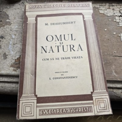 OMUL SI NATURA - M. DESHUMBERT foto