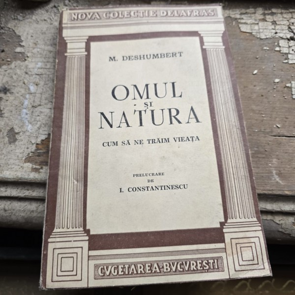 OMUL SI NATURA - M. DESHUMBERT
