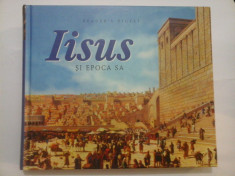 IISUS SI EPOCA SA - READER&amp;#039;S DIGEST - (carte - album ) foto
