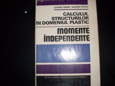 Calculul Structurilor In Domeniul Plastic - Stefan Balan, Valeriu Petcu , 20681 foto