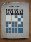 COSMA JUROV - ARHITECTURA CLADIRILOR MULTIFUNCTIONALE - 1982