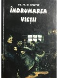 Fr. W. Forster - Indrumarea vietii (Editia: 1999)