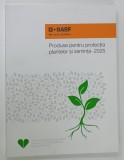 FIRMA BASF , PRODUSE PENTRU PROTECTIA PLANTELOR SI SEMINTE, CATALOG , - 2025