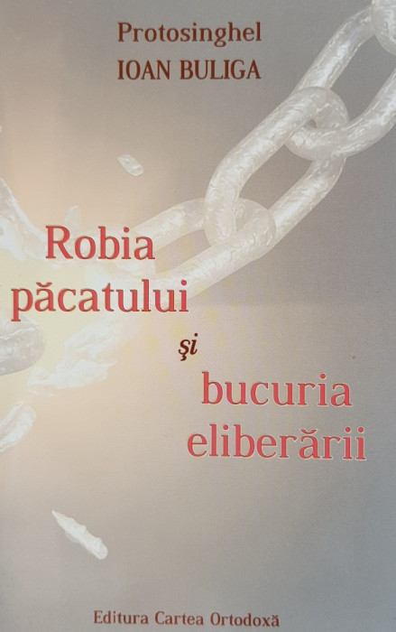 Cartea Robia pacatului si bucuria eliberarii, de Ioan Buliga, 150 pag, 2005