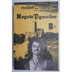 Regele tiganilor - Ponson du Terrail