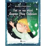 Tot ce nu stiai despre Mos Craciun - Bianca Partenie