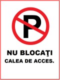 Placuta nu blocati calea de acces