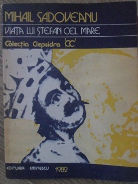 VIATA LUI STEFAN CEL MARE-MIHAIL SADOVEANU-204711 foto