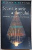 SCURTA ISTORIE A TIMPULUI. DE LA BIG BANG LA GAURILE NEGRE-STEPHEN W. HAWKING-236681