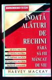 INOATA ALATURI DE RECHINI FARA SA FII MANCAT DE VIU-HARVEY MACKAY-362818