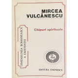 CHIPURI SPIRITUALE de MIRCEA VALCANESCU , 1995