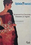 Cumpara ieftin Amante si regine - 2009 - Benedetta Craveri (XE22)