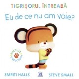 Tigrisorul intreaba: Eu de ce nu am voie? - Smriti Halls