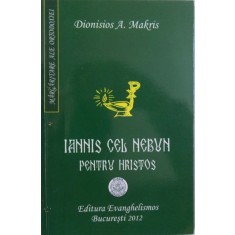 IANNIS CEL NEBUN PENTRU HRISTOS de DIONISIOS A. MAKRIS , 2012