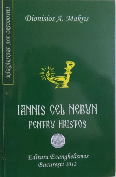 IANNIS CEL NEBUN PENTRU HRISTOS de DIONISIOS A. MAKRIS , 2012