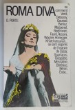 ROMA DIVA , L'INSPIRATION ANTIQUE DANS L'OPERA VOLUMUL I par DANIELLE PORTE , 1987