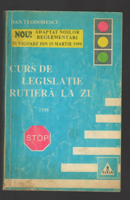 C8250 CURS DE LEGISLATIE RUTIERA LA ZI 1999 - DAN TEODORESCU foto