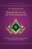 Ritualurile secrete ale Francmasoneriei - Jean Marques-Riviere - Editura Herald