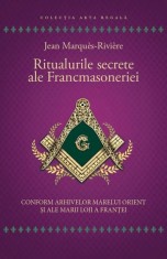 Ritualurile secrete ale Francmasoneriei - Jean Marques-Riviere - Herald