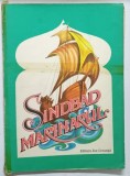 CELE SAPTE CALATORII ALE LUI SINDBAD MARINARUL repovestite de HARALAMBIE GRAMESCU ilustrate de PETRE VULCANESCU , 1977 * COPERTA LIPITA CU SCOTCH
