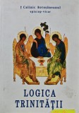 Logica Trinitatii, Calinic Botosaneanul, Editura Gedo, 2005, 286 pagini, Carte Religie Crestinism, Coperta Brosata