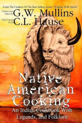 Native American Cooking an Indian Cookbook with Legends, and Folklore foto