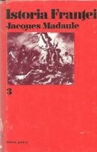 Istoria Frantei, Volumul al III-lea - de la Republica a III-a la Republica a V-a foto