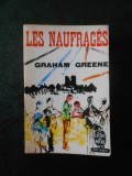 GRAHAM GREENE - LES NAUFRAGES (Le livre de poche)