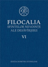 Filocalia Sfintelor Nevointe Ale Desavarsirii 6, - Editura Humanitas