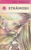 Cumpara ieftin Stramosii - Radu Theodoru, Editia a III-a, Albatros 1979, Roman, 615 pagini
