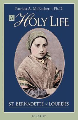 A Holy Life: The Writings of Saint Bernadette of Lourdes foto